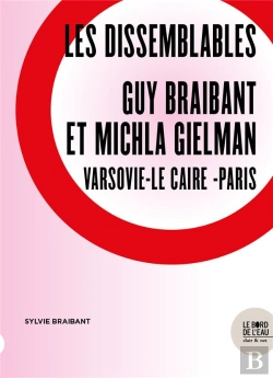 Bertrand.pt - Les Dissemblables : Guy Braibant Et Michla Gielman, Varsovie-Le Caire-Paris