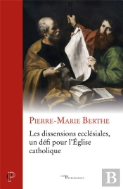 Les Dissensions Ecclésiales, Un Défi Pour L'Eglise Catholique