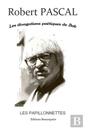 Les Divagations Poétiques De Bob ; Les Papillonnettes
