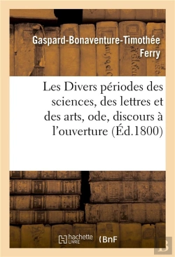 Bertrand.pt - Les Divers Periodes Des Sciences, Des Lettres Et Des Arts, Ode