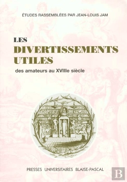 Bertrand.pt - Les Divertissements Utiles Des Amateurs Au 18e Siècle