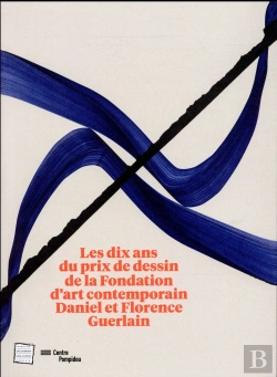 Bertrand.pt - Les Dix Ans Du Prix De Dessin De La Fondation D'Art Contemporain Daniel Et Florence Guerlain