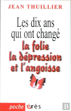 Bertrand.pt - Les Dix Ans Qui Ont Change La Depression, L'Angoisse Et La Folie