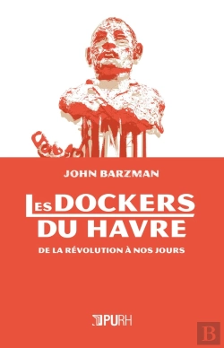 Bertrand.pt - Les Dockers Du Havre, De La Revolution A Nos Jours