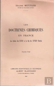 Les Doctrines Chimiques En France ; Du Début Du Xvii À La Fin Du Xviii Siècle