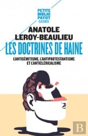 Les Doctrines De Haine : L'Antisémitisme, L'Antiprotestantisme Et L'Anticléricalisme