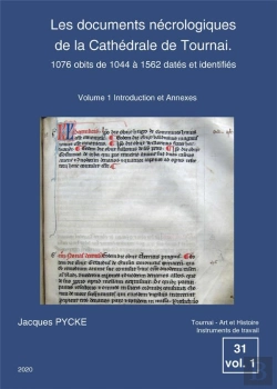 Bertrand.pt - Les Documents Necrologiques De La Cathedrale De Tournai - 1076 Obits De 1044 A 1562 Dates Et Identif