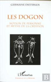 Les Dogon ; Notion De Personne Et Mythe De La Création