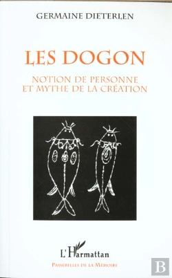 Bertrand.pt - Les Dogon ; Notion De Personne Et Mythe De La Création