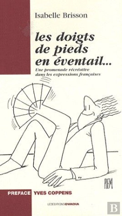 Bertrand.pt - Les Doigts De Pieds En Éventail... Une Promenade Récréative Dans Les Expressions Françaises