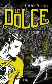 Les Dolce - Tome 3 Le Dernier Puits