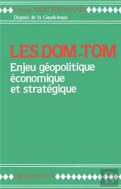 Les Dom-Tom ; Enjeu Géopolitique Économique Et Stratégique