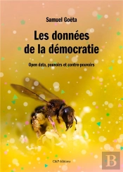 Les Données De La Démocratie : Open Data, Pouvoirs Et Contre-Pouvoirs