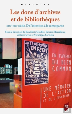Bertrand.pt - Les Dons D'Archives Et De Bibliothèques ; Xixe-Xxie Siècle, De L'Intention À La Contrepartie