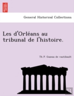 Bertrand.pt - Les D'Orle Ans Au Tribunal De L'Histoire