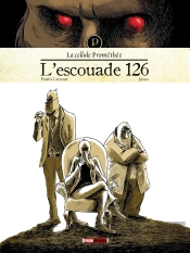 Les Dossiers De La Cellule Prométhée Tome 1 ; L'Escouade 126