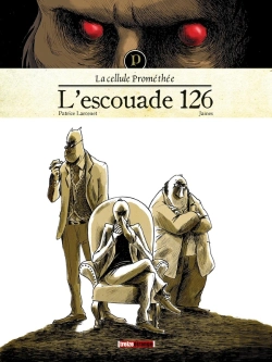 Bertrand.pt - Les Dossiers De La Cellule Prométhée Tome 1 ; L'Escouade 126