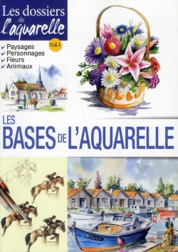 Bertrand.pt - Les Dossiers De L'Aquarelle ; Les Bases De L'Aquarelle