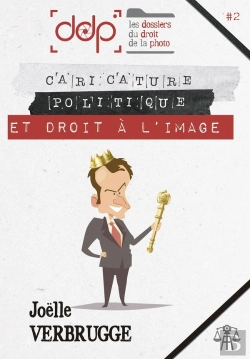 Bertrand.pt - Les Dossiers Du Droit De La Photo - Volume 2 - Caricature Politique Et Droit A L'Image
