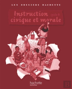 Bertrand.pt - Les Dossiers Hachette; Instruction Civique Et Morale ; Cycle 3 ; Guide Pédagogique