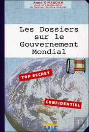Les Dossiers Sur Le Gouvernement Mondial - Top Secret - Confidentiel