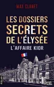Les Dosssiers Secrets De L'Elysée 'L'Affaire Kior'