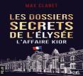 Les Dosssiers Secrets De L'Elysée ''L'Affaire Kior''