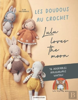 Bertrand.pt - Les Doudous Au Crochet De Lulu Loves The Moon : Des Amigurumis Adorables De Style Vintage