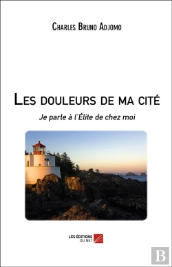Bertrand.pt - Les Douleurs De Ma Cité ; Je Parle À L'Élite De Chez Moi