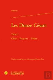 Les Douze Césars : César - Auguste - Tibère