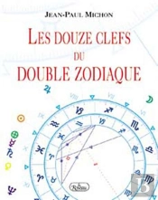 Les Douze Clefs Du Double Zodiaque