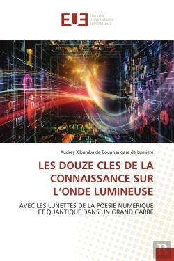 Bertrand.pt - Les Douze Cles De La Connaissance Sur L'Onde Lumineuse - Avec Les Lunettes De La Poesie Numerique Et