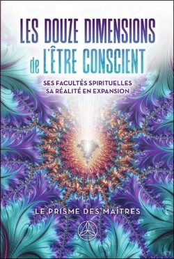 Bertrand.pt - Les Douze Dimensions De L'Être Conscient : Ses Facultés Spirituelles ; Sa Réalité En Expansion