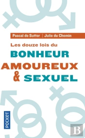 Les Douze Lois Universelles Du Bonheur Amoureux Et Sexuel