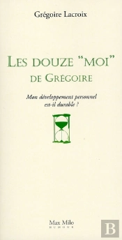 Les Douze Moi De Grégoire ; Mon Développement Personnel Est-Il Durable