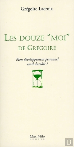 Bertrand.pt - Les Douze Moi De Grégoire ; Mon Développement Personnel Est-Il Durable