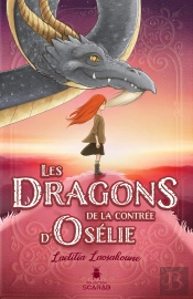 Les Dragons De La Contrée D'Osélie T.1 ; Les Contrées