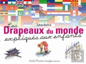 Les Drapeaux Du Monde Expliqués Aux Enfants
