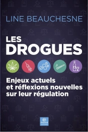 Les Drogues. Enjeux Actuels Et Reflexions Nouvelles Sur Leur Regu