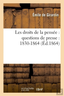 Bertrand.pt - Les Droits De La Pensee : Questions De Presse : 1830-1864