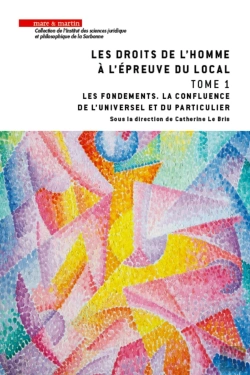 Bertrand.pt - Les Droits De L'Homme À L'Épreuve Du Local Tome 1 ; Les Fondements, La Confluence De L'Universel Et Du Particulier