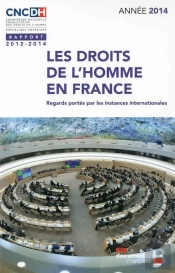 Les Droits De L'Homme  En France ; Rapport 2012-2013 ; Regards Portés Par Les Instances Internationales