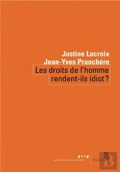 Les Droits De L'Homme Rendent-Ils Idiot ?