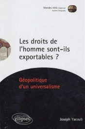 Les Droits De L'Homme Sont-Ils Exportables ? Géopolitique D'Un Universalisme