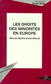 Les Droits Des Minorites En Europe ; Vers Un Regime Transnational