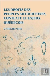 Les Droits Des Peuples Autochtones, Contexte Et Enjeux Quebecois