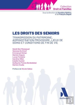Bertrand.pt - Les Droits Des Seniors : Transmission Du Patrimoine, Administration Provisoire, Lieux De Soins Et Conditions De Fin De Vie