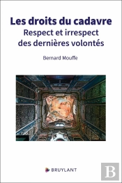 Les Droits Du Cadavre - Respect Et Irrespect Des Dernières Volontés