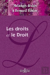 Les Droits Et Le Droit ; Mélanges Dédiés À Bernard Bouloc
