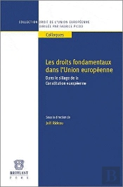 Les Droits Fondamentaux Dans L'Union Européenne ; Dans Le Sillage De La Constitution Européenne